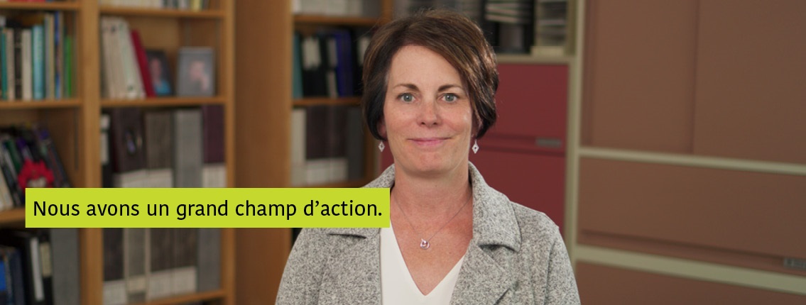 Heather McNairn, Ph.D. Texte : Nous avons un grand champ d'action